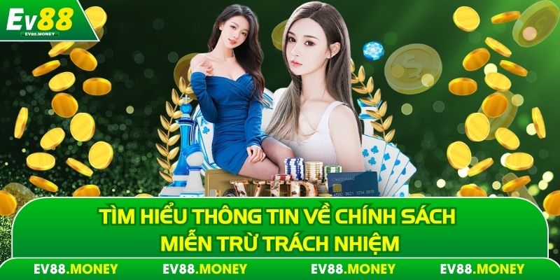 Tìm hiểu thông tin về chính sách miễn trừ trách nhiệm