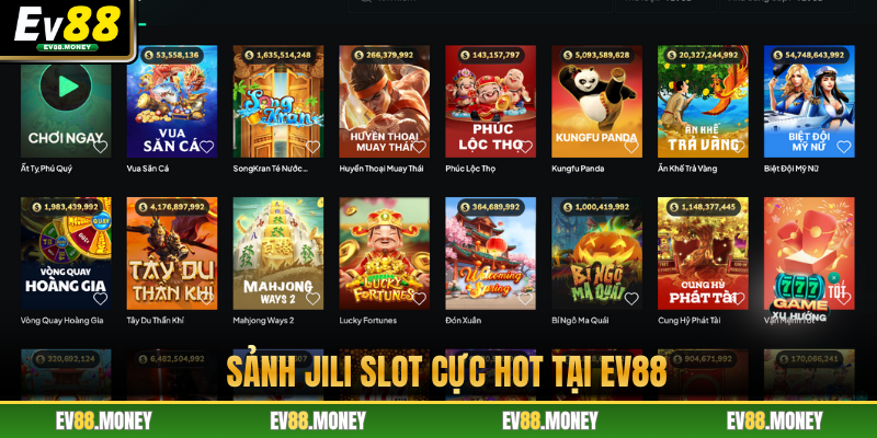 Sảnh JILI slot cực hot tại EV88