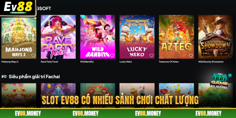 Slot EV88 có nhiều sảnh chơi chất lượng